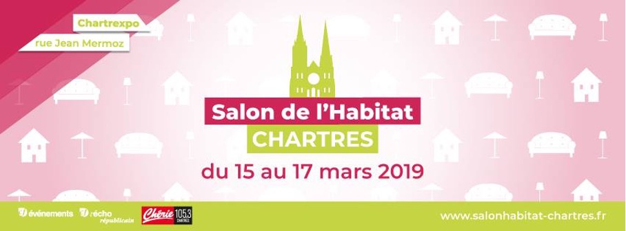 Salon de l’habitat à Chartres – Chartrexpo Mars 2019