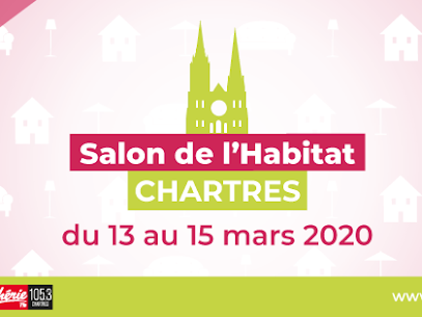 Salon de l’habitat à Chartres – Chartrexpo Mars 2020