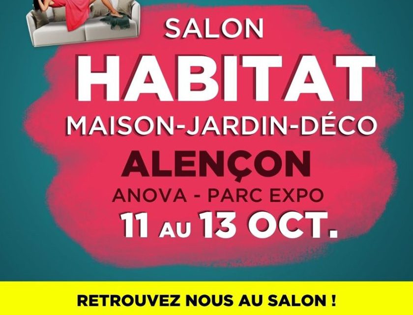 6ème ÉDITION DU SALON HABITAT DU 11 AU 13 OCTOBRE 2024 À ANOVA ALENCON